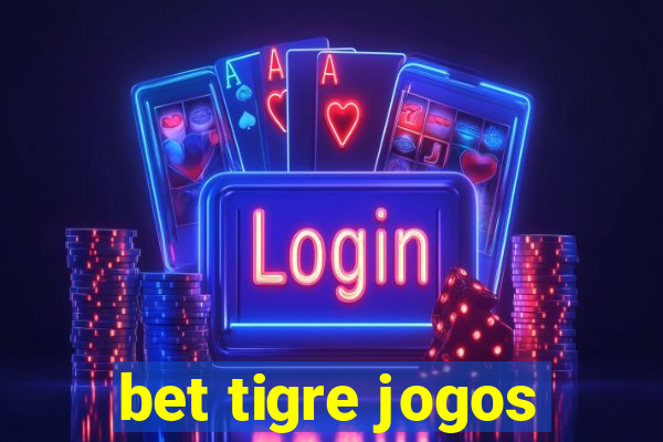 bet tigre jogos